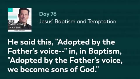 Day 76: Jesus’ Baptism and Temptation — The Catechism in a Year (with Fr. Mike Schmitz)