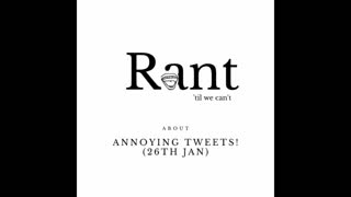 Annoying Tweets (26th Jan)!!