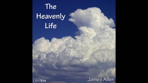 The Heavenly Life by James Allen - FULL AUDIOBOOK