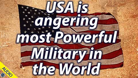 USA is Angering most Powerful Military in the World