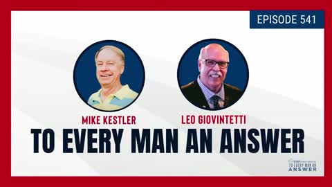 Episode 541 - Pastor Mike Kestler and Pastor Leo Giovinetti on To Every Man An Answer
