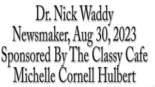 Newsmaker, August 30, 2023, Dr Nick Waddy