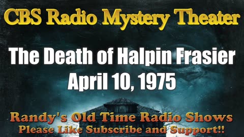 75-04-10 CBS Radio Mystery Theater The Death of Halpin Frasier