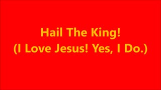 Godliness | Hail The King! (I Love Jesus! Yes, I Do.) - RGW Praising with Singing