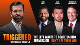 The Left Wants to Scare US into Submission - Don’t Let Them Win, Live with Kash Patel, Jack Posobiec & Missouri AG Andrew Bailey | TRIGGERED Ep.142