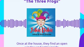 Jokie Dokie™ - "The Three Frogs"