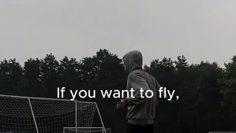 If you want to fly.