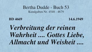 BD 4669 - VERBREITUNG DER REINEN WAHRHEIT .... GOTTES LIEBE, ALLMACHT UND WEISHEIT ....