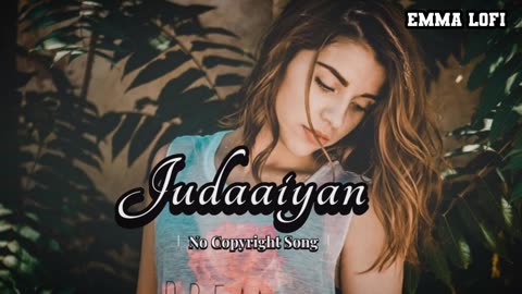 Judaaiyan | Emma Lofi | New Hindi Song 2023 | Copyright Free music