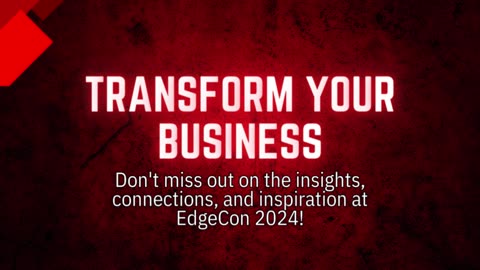 Transform Your Business: Don't Miss Out on the Insights, Connections, and Inspiration at EDGEcon2024