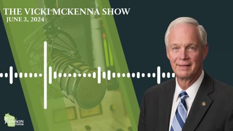 Sen. Johnson on The Vicki McKenna Show 6.3.24