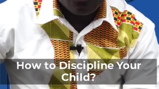 How To Discipline Your Child