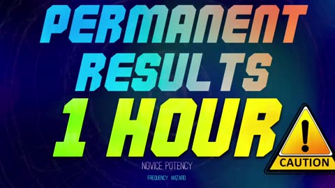 GET PERMANENT SUBLIMINAL RESULTS IN 1 HOUR! PROCEED WITH CAUTION! NOVICE POTENCY -FREQUENCY WIZARD