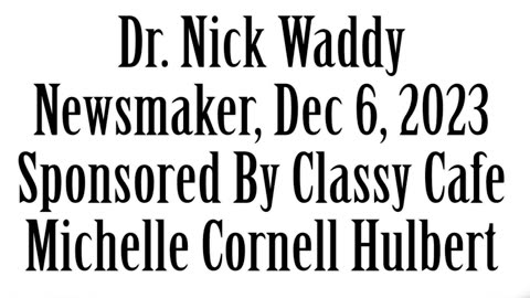 Wlea Newsmaker, December 6, 2023, Dr. Nick Waddy