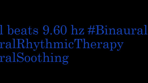 binaural_beats_9.60hz_BinauralChill PeacefulBinauralMelodies MindRelaxation