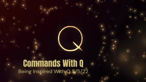 Commands With Q 5/5/2022