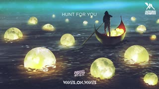 Waves_On_Waves "Hunt For You"