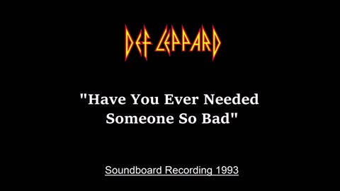 Def Leppard - Have You Ever Needed Someone So Bad (Live in St. Louis, Missouri 1993) Soundboard