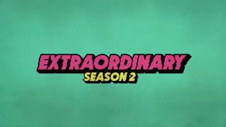 Extraordinary | Season (2023) Official Trailer