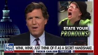 Tucker Carlson: "Declaring your pronouns is a propaganda tool. It's an ideological weapon."