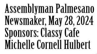 Newsmaker, May 28, 2024, Assemblyman Palmesano
