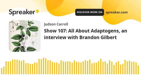 Show 107: All About Adaptogens, an interview with Brandon Gilbert