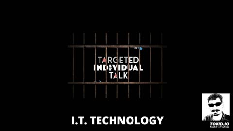 I.T. TECHNOLOGY #TARGETEDINDIVIDUAL TALK