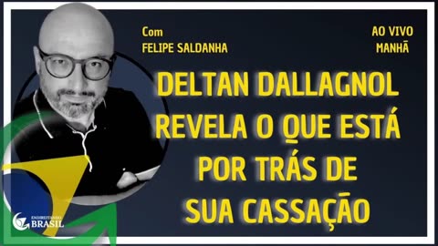 DELTAN DALLAGNOL REVELA O QUE ESTÁ POR TRÁS DE SUA CASSAÇÃO_HD BY SALDANHA - ENDIREITANDO BRASIL