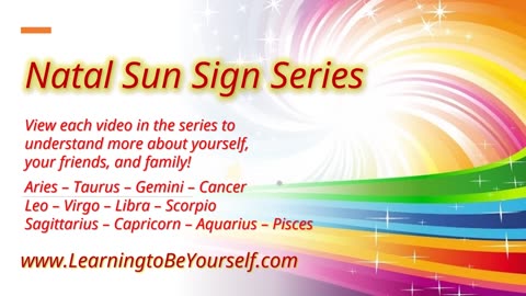 What Your Sun Sign Says About You! Intro to Natal Sun Sign Series Videos _ Learning to BE YOURSELF!