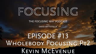 TFW-013-Wholebody Focusing founder Kevin McEvenue-PART2