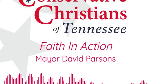 Faith In Action - Mayor David Parsons