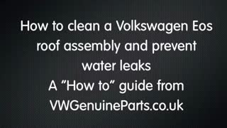 VW Volkswagen Eos roof leaks prevention and cleaning_Cut