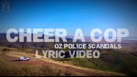 Cheer a Cop |Lyric Video (Clean Audio Version | Oz Police Scandals