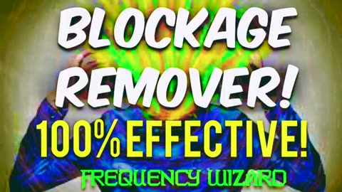 100% EFFECTIVE BLOCKAGE REMOVER! GET RESULTS NOW!! SUBLIMINAL AFFIRMATIONS