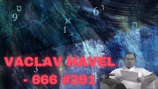 Vaclav Havel- 666 #391 - Bill Cooper