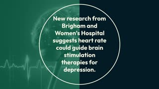Decoding Heart Rate Signals To Refine Brain Stimulation Therapies for Depression