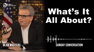 “What’s It All About?” | Sunday Conversation 3/19/2023