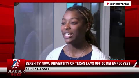 Serenity Now: University Of Texas Lays Off 60 DEI Employees