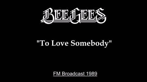 Bee Gees - To Love Somebody (Live in Tokyo, Japan 1989) FM Broadcast