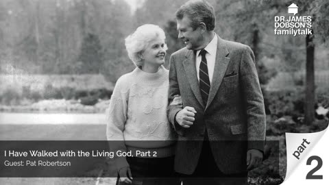 I Have Walked with the Living God - Part 2 with Guest the Late Pat Robertson