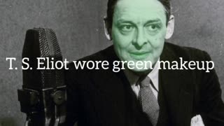 Did You Know? T. S. Eliot wore green makeup || FACTS || TRIVIA