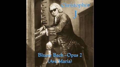 Ave Maria (JS Bach, Gounod)