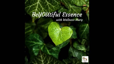 31 May 2023 ~ BeYOUtiful Essence ~ SG: Rev Terry Lauria-Whalen ~ Ep 7