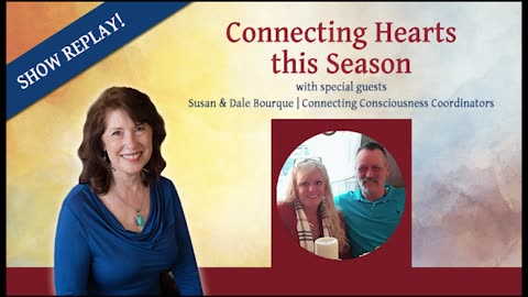 Connecting Hearts this Season with Susan and Dale Bourque - Inspiring Hope Show replay