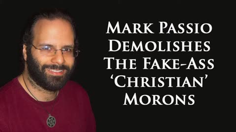 Mark Passio Demolishes The Fake-Ass 'Christian' Morons