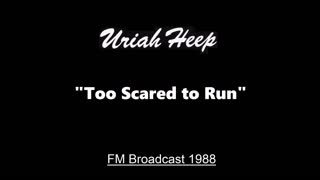 Uriah Heep - Too Scared to Run (Live in London, England 1988) FM Broadcast