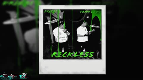 Drizzi G - RECKLESS Ft. Tripp Davy