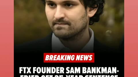 Sam bankman is going to prison at 25 years sentence 3/31/24