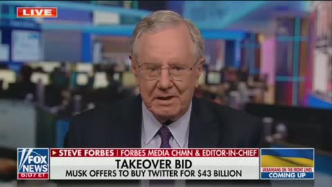 Steve Forbes on Elon Musk: ‘One Way or the Other He Will Get Control of Twitter’.