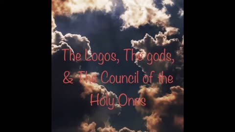 The Logos, The gods & Those Who Stand in the Council of the Holy Ones. A Study in Honor of Dr Heiser